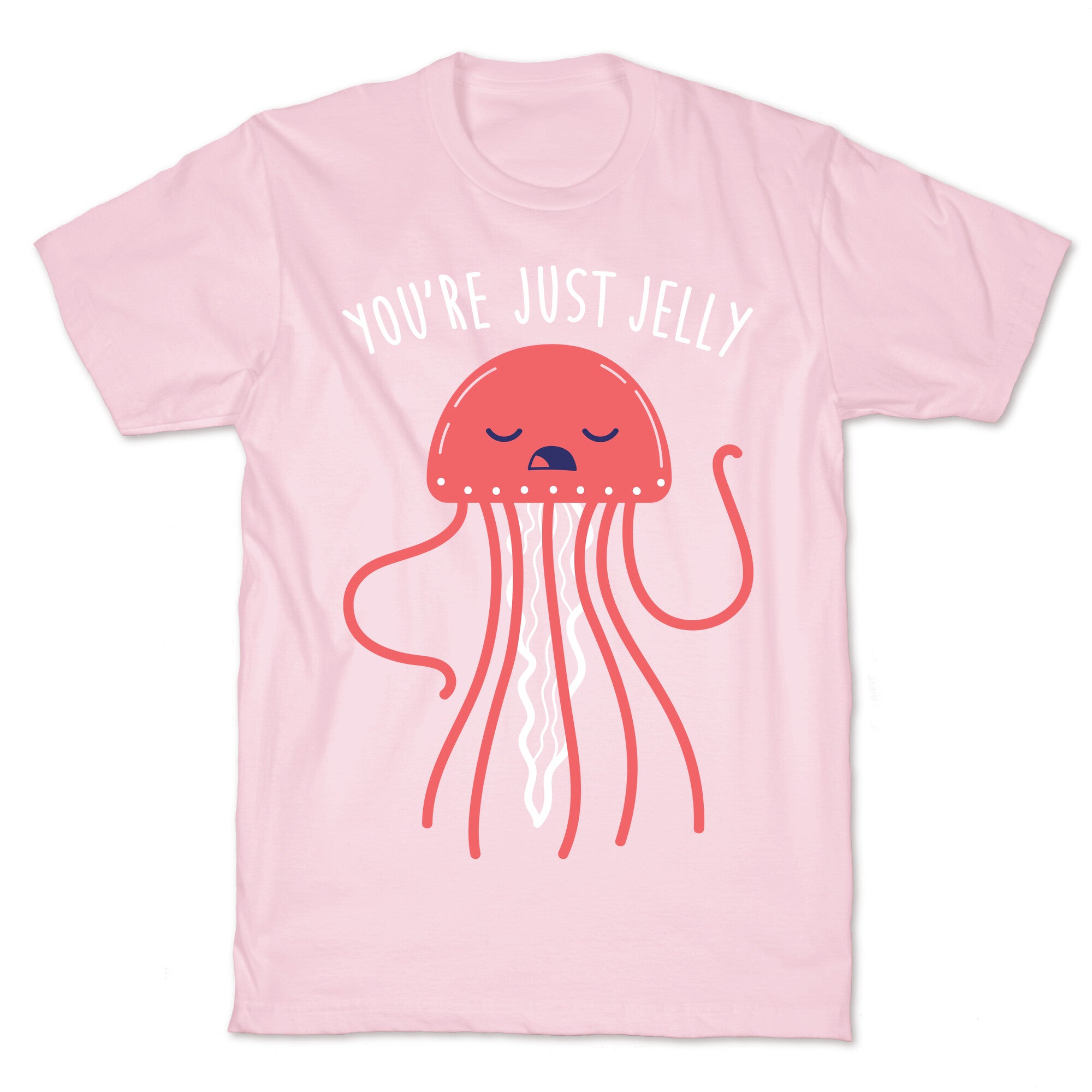 You're Just Jelly T-Shirt